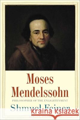 Moses Mendelssohn: Sage of Modernity Feiner, Shmuel 9780300161755