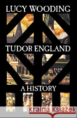 Tudor England: A History Lucy Wooding 9780300162721 Yale University Press