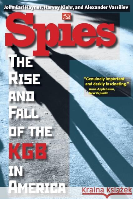 Spies: The Rise and Fall of the KGB in America Haynes, John Earl 9780300164381 Yale University Press