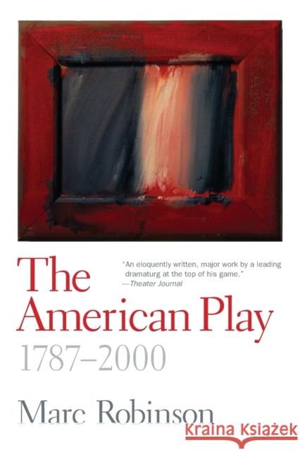 American Play: 1787-2000 Robinson, Marc 9780300170047 0