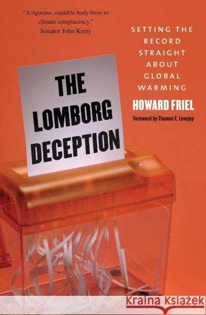 Lomborg Deception: Setting the Record Straight about Global Warming Friel, Howard 9780300171280