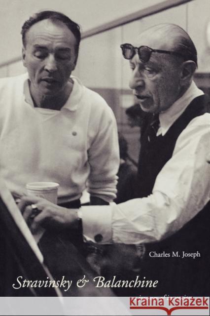 Stravinsky and Balanchine Charles Joseph 9780300176971 Yale University Press