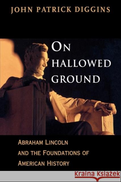 On Hallowed Ground John Patrick Diggins 9780300177015 Yale University Press