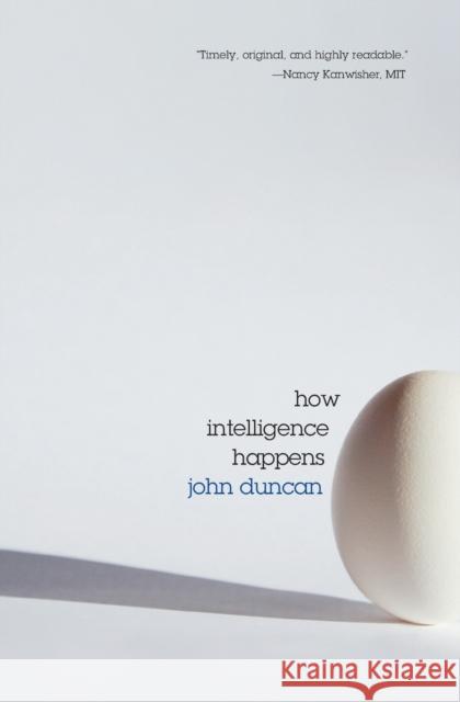 How Intelligence Happens John Duncan 9780300177725