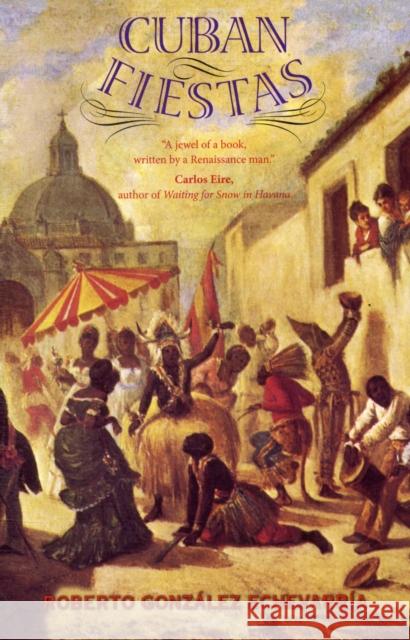 Cuban Fiestas Roberto Gonzale 9780300177886 Yale University Press