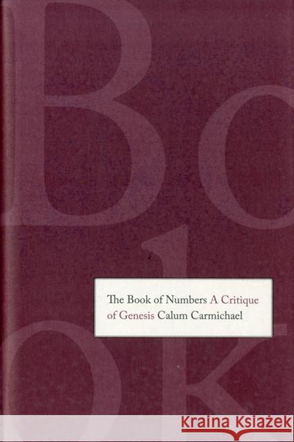 Book of Numbers: A Critique of Genesis Carmichael, Calum 9780300179187