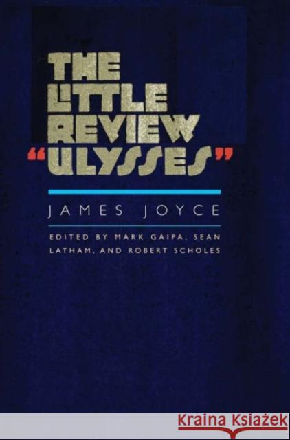 The Little Review Ulysses Joyce, James 9780300181777 Yale University Press