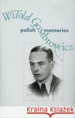 Polish Memories Bill Johnston Witold Gombrowicz Bill Johnston 9780300184457