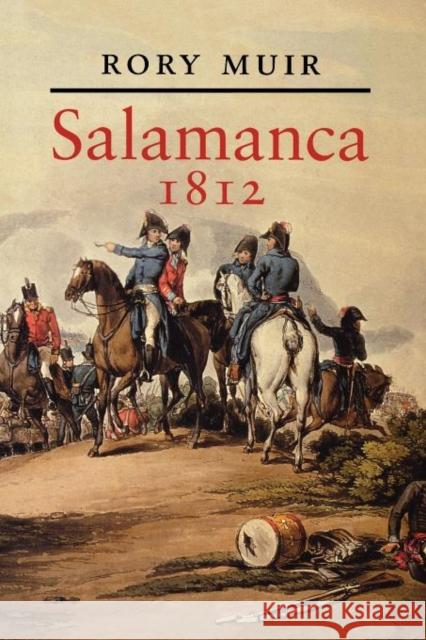 Salamanca, 1812 Rory Muir   9780300186741