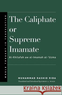 The Caliphate or Supreme Imamate Muhammad Rashid Rida 9780300187298 Yale University Press