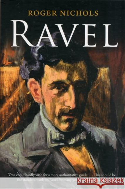 Ravel Roger Nichols 9780300187762 YALE UNIVERSITY PRESS