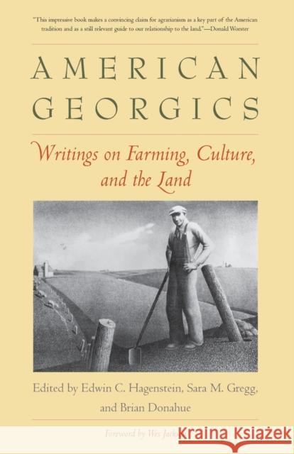 American Georgics: Writings on Farming, Culture, and the Land Edwin C Hagenstein 9780300188042 0