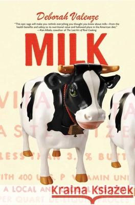 Milk: A Local and Global History Valenze, Deborah 9780300188127 0