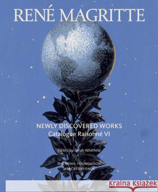 René Magritte: Newly Discovered Works: Catalogue Raisonné Volume VI: Oil Paintings, Gouaches, Drawings Whitfield, Sarah 9780300188752