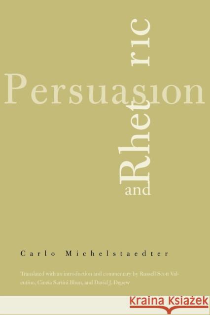 Persuasion and Rhetoric Carlo Michelstaedter Russell Scott Valentino Cinzia Sartini Blum 9780300191516
