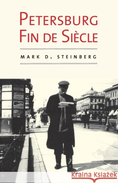 Petersburg Fin de Siècle Steinberg, Mark D. 9780300191981