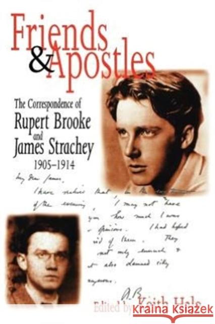 Friends and Apostles: The Correspondence of Rupert Brooke and James Strachey, 1905-1914 Hale, Keith 9780300192308 Yale University Press