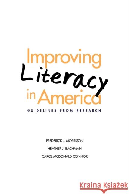 Improving Literacy in America: Guidelines from Research Morrison, Frederick J. 9780300194647 Yale University Press