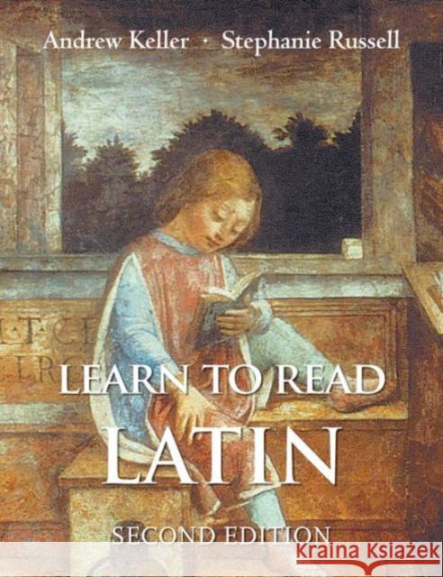 Learn to Read Latin: Textbook Andrew Keller Stephanie Russell 9780300194951