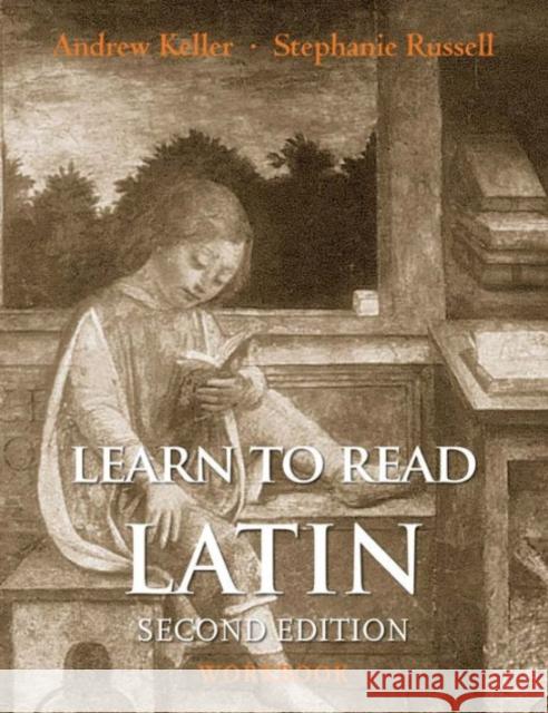 Learn to Read Latin Andrew Keller Stephanie Russell 9780300194968 Yale University Press