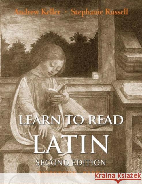 Learn to Read Latin Andrew Keller Stephanie Russell 9780300194975 Yale University Press