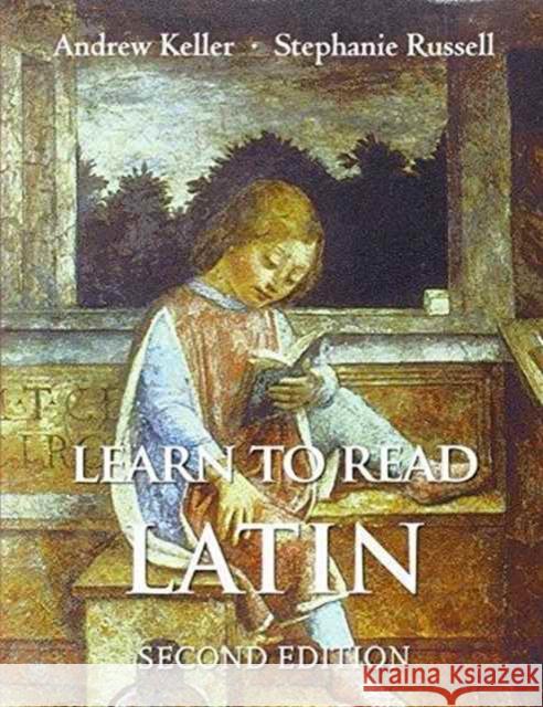 Learn to Read Latin, Second Edition (Paper Set) Andrew Keller, Stephanie Russell 9780300194999