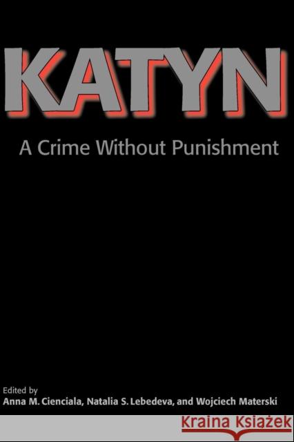 Katyn: A Crime Without Punishment Materski, Wojciech 9780300195477 Yale University Press