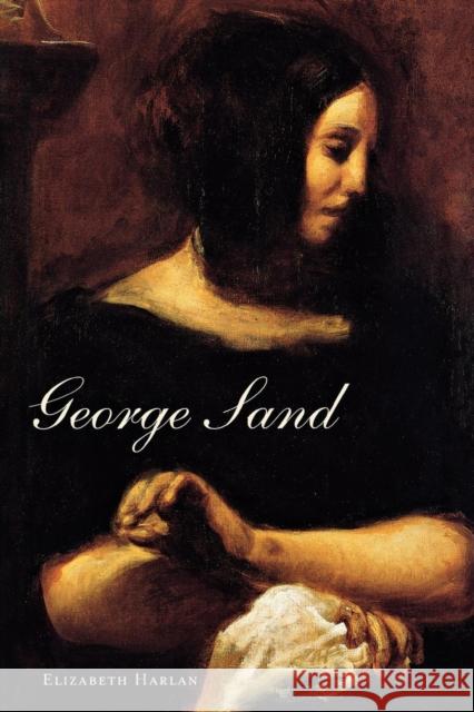 George Sand Elizabeth Harlan 9780300195491 Yale University Press