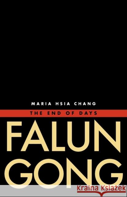 Falun Gong: The End of Days Hsia, Chang Maria 9780300196030 Yale University Press