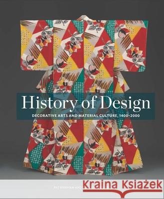 History of Design: Decorative Arts and Material Culture, 1400-2000 Kirkham, Pat 9780300196146