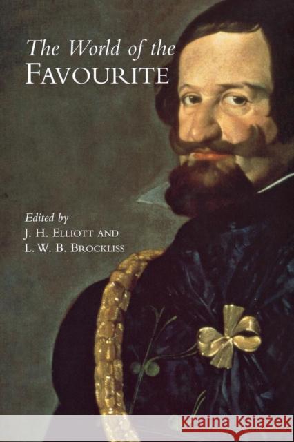 The World of the Favourite Elliott, J.h 9780300197914 John Wiley & Sons