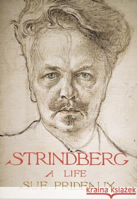 Strindberg: A Life Prideaux, Sue 9780300198065