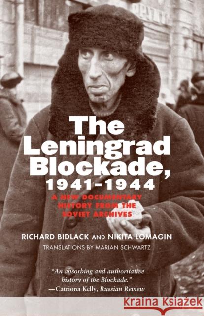 Leningrad Blockade, 1941-1944: A New Documentary History from the Soviet Archives Bidlack, Richard 9780300198164 John Wiley & Sons