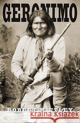 Geronimo Robert M Utley 9780300198362 0