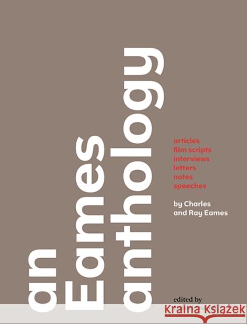 An Eames Anthology: Articles, Film Scripts, Interviews, Letters, Notes, and Speeches Eames, Charles 9780300203455