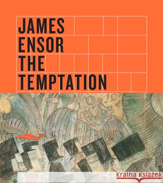 James Ensor: The Temptation of Saint Anthony Canning, Susan M. 9780300203912 Art Institute of Chicago