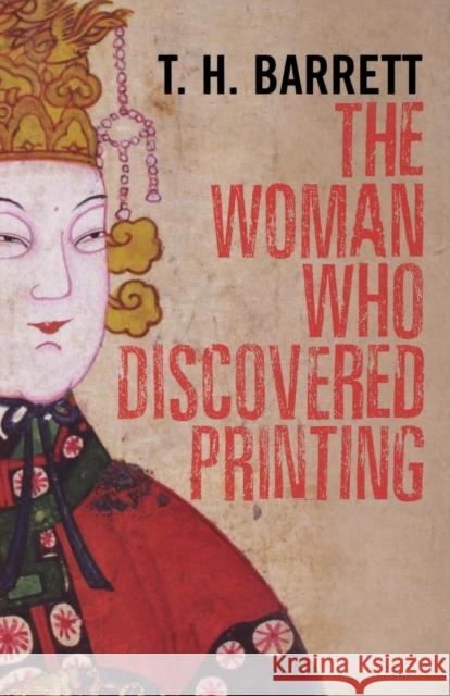 The Woman Who Discovered Printing Barrett, T.h. 9780300204254 John Wiley & Sons