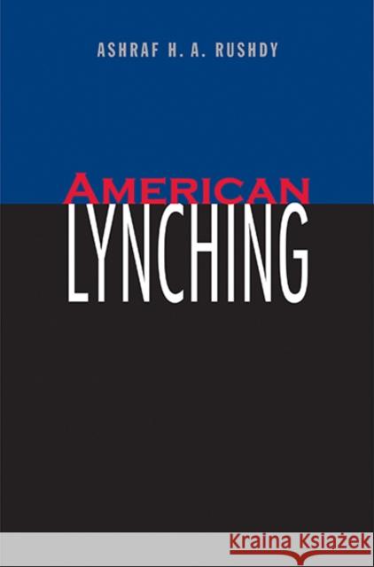 American Lynching Ashraf H. A. Rushdy 9780300205879 Yale University Press