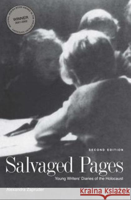 Salvaged Pages: Young Writers' Diaries of the Holocaust Zapruder, Alexandra 9780300205992 Yale University Press