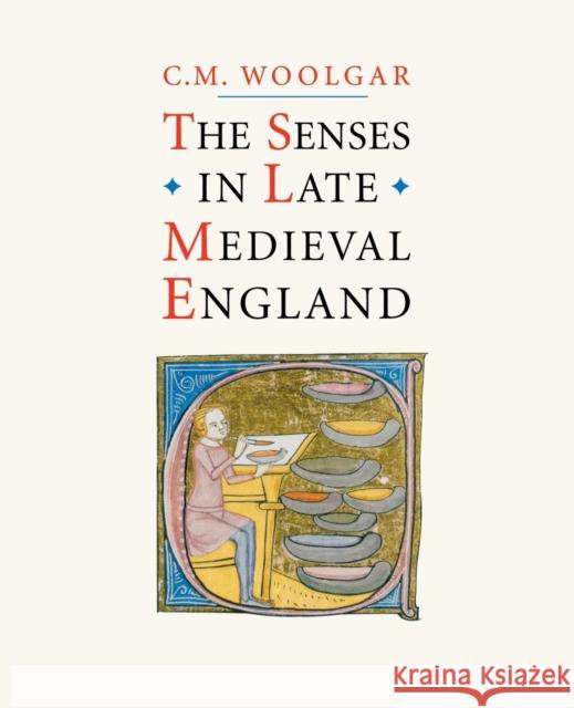 The Senses in Late Medieval England Woolgar, C.m 9780300206050 John Wiley & Sons