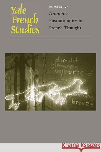 Animots: Postanimality in French Thought Senior, Matthew 9780300206654