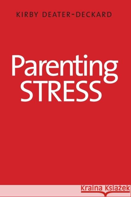Parenting Stress Kirby D. Deater-Deckard 9780300207576 Yale University Press
