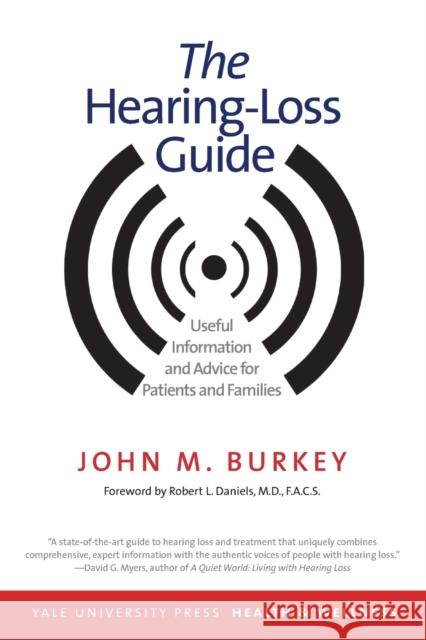 Hearing-Loss Guide: Useful Information and Advice for Patients and Families Burkey, John M. 9780300207651 Yale University Press