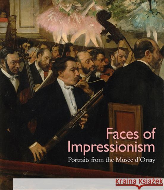 Faces of Impressionism: Portraits from the Musée d'Orsay Shackelford, George T. M. 9780300207736
