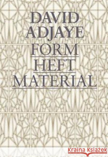 David Adjaye: Form, Heft, Material Ryan, Zoë 9780300207750 YALE UNIVERSITY PRESS