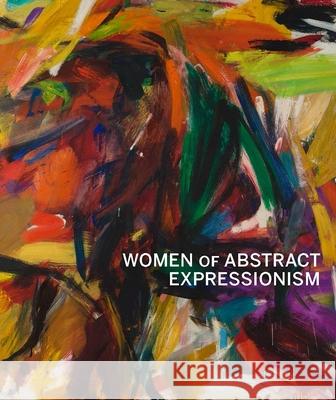 Women of Abstract Expressionism Marter, Joan; Chanzit, Gwen F.; Hobbs, Robert 9780300208429