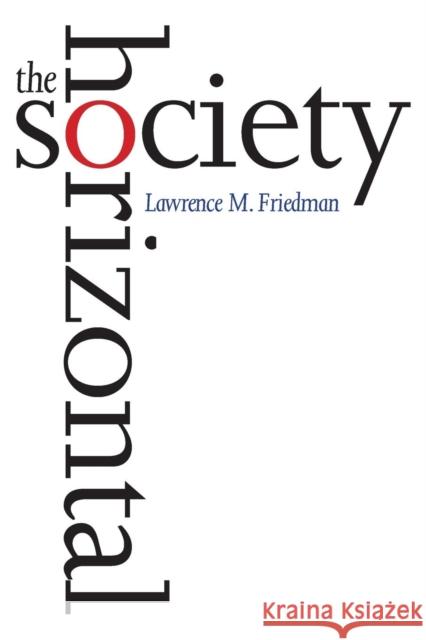 The Horizontal Society Friedman, Lawrence M 9780300208993