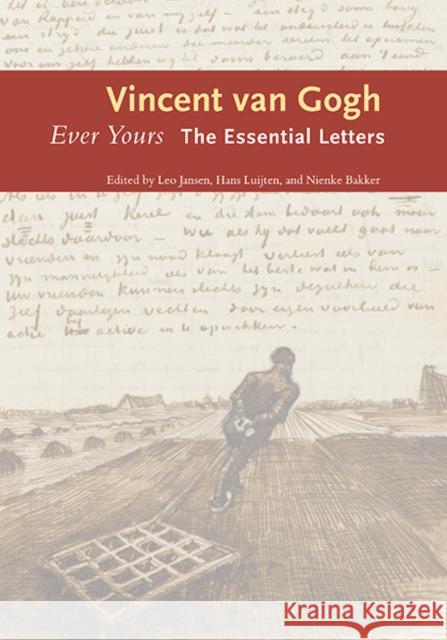 Ever Yours: The Essential Letters Van Gogh, Vincent 9780300209471