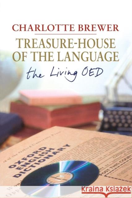 Treasure-House of the Language: The Living Oed Brewer, Charlotte 9780300209556 John Wiley & Sons