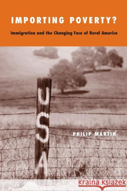 Importing Poverty?: Immigration and the Changing Face of Rural America Philip L. Martin 9780300209761 Yale University Press